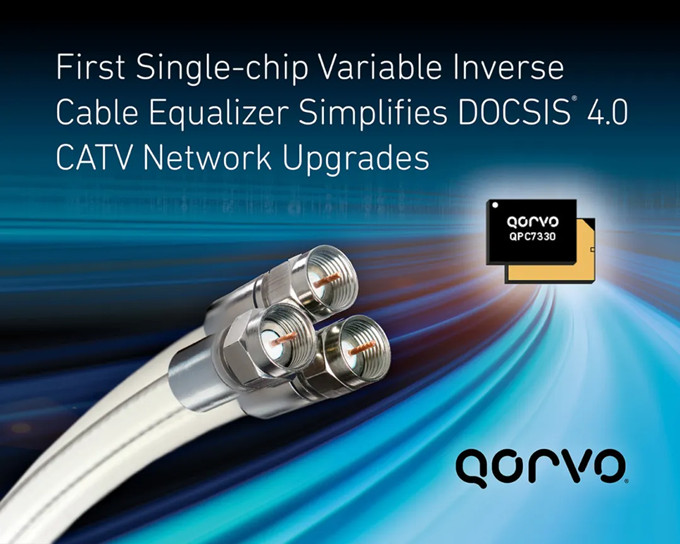 Qorvo ® представляет инновационный чип, упрощающий обновление сети DOCSIS ® 4.0 CATV